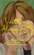 Kriget har inget kvinnligt ansikte / Svetlana Aleksijevitj